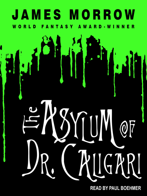 Title details for The Asylum of Dr. Caligari by James Morrow - Available